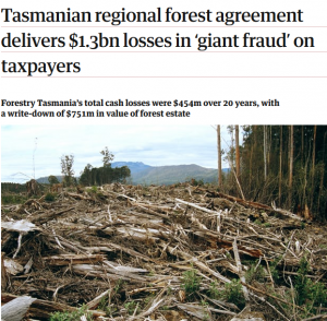 2018-3-30 Tasmanian regional forest agreement delivers $1 3bn losses in ‘giant fraud’ on taxpayers John Lawrence